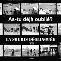 La Souris Déglinguée : As-Tu Déjà Oublié ?